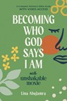Becoming Who God Says I Am - Lina AbuJamra - 9781640704893