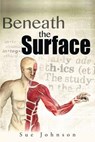 Beneath the Surface - Sue Johnson - 9781640964945