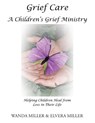 Grief Care - Wanda Miller ; Elvera Miller - 9781640965362