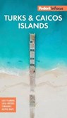 Fodor's In Focus Turks & Caicos Islands - Fodor's Travel Guides - 9781640972322