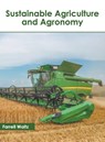 Sustainable Agriculture and Agronomy - Farrell Waltz - 9781641161190