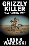 Grizzly Killer - Lane R Warenski - 9781641190756