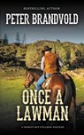 Once a Lawman - Peter Brandvold - 9781641194976