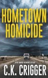 Hometown Homicide - CRIGGER,  C K - 9781641199339