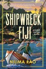 A Shipwreck in Fiji - Nilima Rao - 9781641297950
