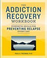 The Addiction Recovery Workbook - Paula A. Freedman - 9781641521178