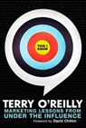 This I Know: Marketing Lessons from Under the Influence - O'REILLY,  Terry - 9781641600149
