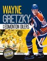 Wayne Gretzky and the Edmonton Oilers - Heather Rule - 9781641852883
