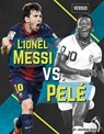 Lionel Messi vs. Pele - Jonathan Avise - 9781641853002