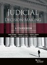 Judicial Decision-Making - Barry Friedman ; Margaret H. Lemos ; Andrew D. Martin ; Tom S. Clark ; Allison Orr Larsen ; Anna Harvey - 9781642422573