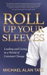 Roll Up Your Sleeves - Michael Alan Tate - 9781642799767