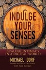 Indulge Your Senses - DORF,  Michael - 9781642932676