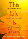 This Life is Yours - MARTELLA-WHITSETT,  Linda (Linda Martella-Whitsett) ; Whitsett, Alicia (Alicia Whitsett) - 9781642970135