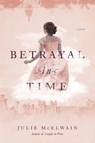 Betrayal in Time - Julie McElwain - 9781643131917