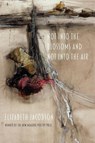 Not into the Blossoms and Not into the Air - Elizabeth Jacobson - 9781643170282