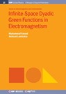 Infinite-Space Dyadic Green Functions in Electromagnetism - Muhammad Faryad ; Akhlesh Lakhtakia - 9781643270425