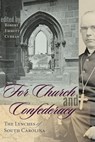 For Church and Confederacy - Robert E. Curran - 9781643360218