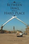 Between Iraq and a Hard Place - John Norman - 9781643503745