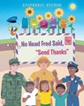 No Head Fred Said - Stephanie Keegan - 9781643507569