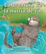 La Aventura de la Nutria de Río: (river Otter's Adventure in Spanish) - DE LA TORRE,  Alejandra - 9781643517612