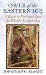 Owls of the Eastern Ice - SLAGHT,  Jonathan C. - 9781643587639