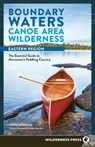 Boundary Waters Canoe Area Wilderness, Eastern Region - Louis Dzierzak - 9781643591100
