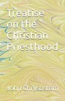 Treatise Concerning the Christian Priesthood - CHRYSOSTOM,  St John - 9781643733593