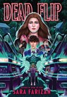 Dead Flip - Sara Farizan - 9781643753324