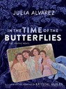 In the Time of the Butterflies: The Graphic Novel - Julia Alvarez - 9781643753768