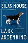 Lark Ascending - Silas House - 9781643753935