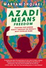Azadi Means Freedom - Maryam Shojaei - 9781644214893