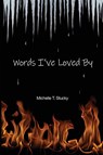 Words I've Loved By - Michelle T. Stucky - 9781644264447