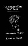 No Daylight in That Face - Barry Gifford - 9781644284605
