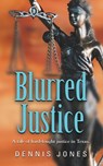 Blurred Justice - Dennis Jones - 9781644387627