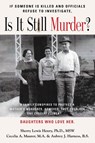 If Someone Is Killed and the Officials Refuse to Investigate, Is It Still Murder? - Sherry Ann Lewis Msw ; Cecelia a Maurer Ma ; Aubrey J Harness Bs - 9781644388037