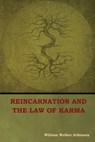 Reincarnation and the Law of Karma - ATKINSON,  William - 9781644390009
