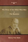 The Story of the Other Wise Man and The Mansion - VAN DYKE,  Henry - 9781644391822