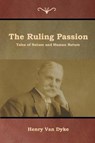 The Ruling Passion - VAN DYKE,  Henry - 9781644391846