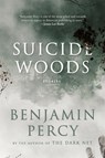 Suicide Woods - Benjamin Percy - 9781644450062
