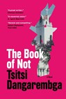 The Book of Not - DANGAREMBGA,  Tsitsi - 9781644450727