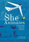 She Animates - Lora Mjolsness ; Michele Leigh - 9781644690345