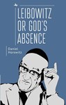 Leibowitz or God's Absence - Daniel Horowitz - 9781644697948