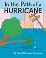 In the Path of a Hurricane - Sandy Heitmeier Thompson - 9781644710081