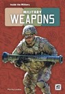 Inside the Military: Military Weapons - Martha London - 9781644940624