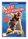 Action Sports: Vert Skateboarding - K. A. Hale - 9781644941492