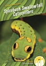 Spicebush Swallowtail Caterpillars - Julie Murray - 9781644947647