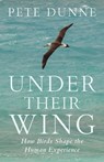 Under Their Wing - Pete Dunne - 9781645023975