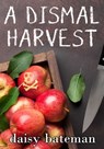 A Dismal Harvest - Daisy Bateman - 9781645060390