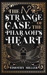 The Strange Case of the Pharaoh's Heart - Timothy Miller - 9781645060819