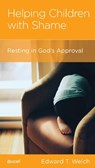 Helping Children with Shame - Edward T. Welch - 9781645070849